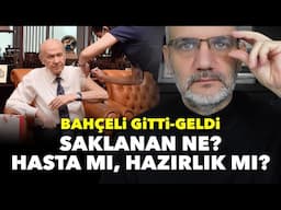 Bahçeli gitti-geldi. Saklanan ne? Hasta mı, hazırlık mı? | Tarık Toros | Manşet | 6 Şubat 2025