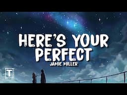 Here's your perfect - Jamie Miller (Lyrics)