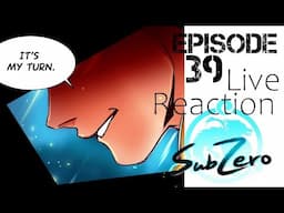 Subzero Episode 39 Live Reaction