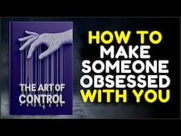 The Art Of Control - How To Make Someone Obsessed With You (Audiobook) (THE ART OF CONTROL)