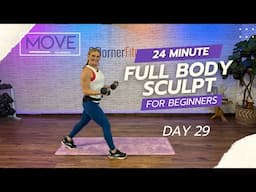 DAY 29 - Move to Improve: Sculpt & Strengthen Full Body (Dumbbells) - Beginner 24 Min