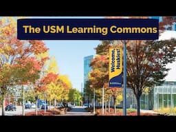 USM Learning Commons Overview