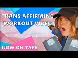 A TRANS AFFIRMING 80s AEROBICS WORKOUT VIDEO!!!!!