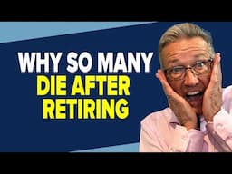 Why Do So Many People DIE Right After They Retire?