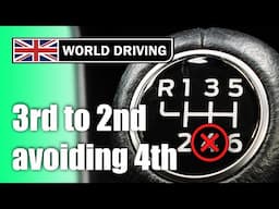 How To Change Gears - 3rd to 2nd (Avoiding 4th)