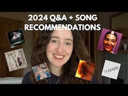 Q&A & 2024 Song Recommendations (Hello! I'm Back)