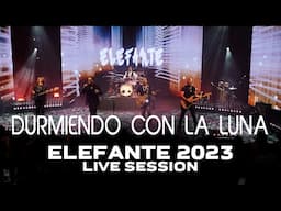 Durmiendo con la Luna ELEFANTE 2023 (Live Session)