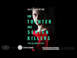 Alice Hunter - Die Tochter des Serienkillers - Die Familie des Serienkillers, Teil 2