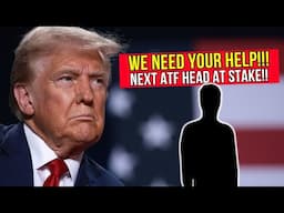 Could Be Bad...Trump Is Considering His Next ATF Head! We Need To Put Pressure On Them Right Now!