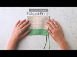 Twisted Fringe | Purl Soho