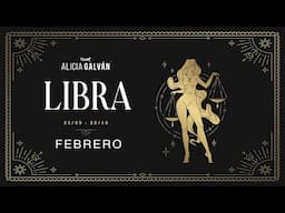 Horóscopo Mensual Libra febrero 2025 ♎ ❤️ - Alicia Galván