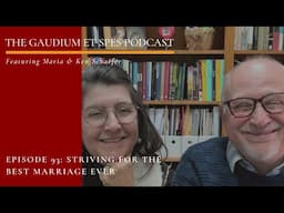 Episode 93 - Gaudium et Spes: Striving for the Best Marriage Ever