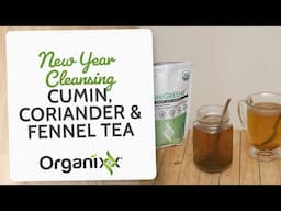 New Year Cleaning Cumin, Coriander & Fennel Tea