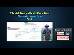 Alluvial Fans vs Basin Floor Fans Pt2 - Comparison