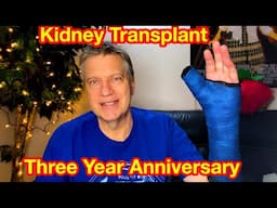 Kidney Transplant - 3 Year Anniversary of my second transplant