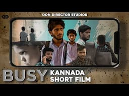 BUSY - Kannada Short Movie (Eng Sub) | Don Director Studios