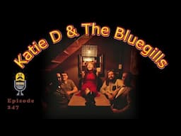 Top Hill Recording Podcast #247 // Katie D and the Bluegills