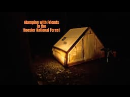 Winter Glamping Fun with Friends in the Hoosier National Forest