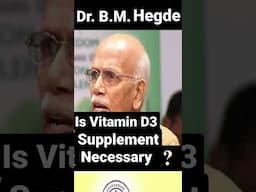 Is Vitamin D3 supplement necessary? - Dr.B.M.Hegde answers #bmhegde #ViatminD3 #hegde #health