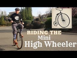 Riding a Replica Antique Mini High Wheel Bicycle: Another Flea Market Find Follows Us Home!