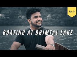 Boating at Bhimtal (Nainital) | Hyundai Aura in Hills of Uttrakhand Roadtrip | Social Samosa