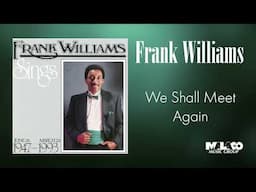 Frank Williams - We Shall Meet Again