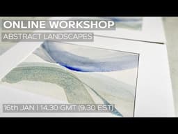 Abstract Watercolour landscape painting Online Short Course 16th January