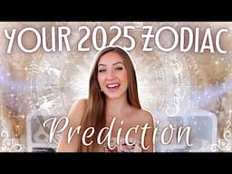 Your 2025 ZODIAC Sign Prediction 🪐✨ What's Happening For YOU?!