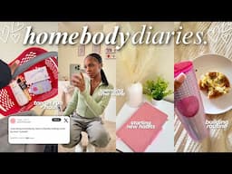 HOMEBODY DIARIES ♡ building routine, getting productive, spending time alone, new habits + more!