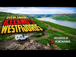 Exploring ICELAND'S INCREDIBLE Westfijords - Presented by Yokohama Tire