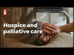 What Are Hospice and Palliative Care?