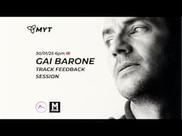 MYT Track Feedback w/ special guest Gai Barone!