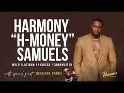 Multiplatinum Producer / Songwriter, Harmony "H-Money" Samuels - Pensado's Place #591