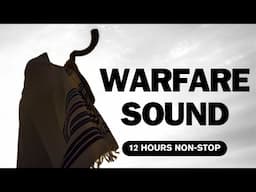 12 hours non-stop | Warfare Sound | Shofar blast | Call to the nations