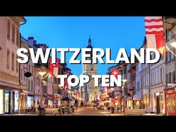 Escape to Switzerland: Top 10 Destinations | Travel Guide 2024🇨🇭