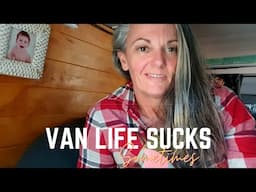 Van Life SUCKS sometimes | Leaking Van Roof #45