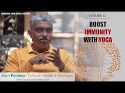 How to BOOST your IMMUNITY with YOGA | Talks on Health & Wellness: Episode 12