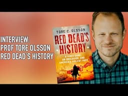 Interview: Professor Tore Olsson, Author of Red Dead's History