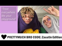 PRETTYMUCH BRO CODE #3: Zaustin Edition (Zion and Austin)