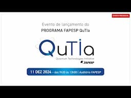 Lançamento do Programa FAPESP QuTIa