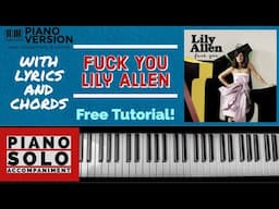 How to play FUCK YOU by Lily Allen, FREE piano tutorial with chords, lyrics and easy workarounds