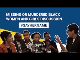 A Discussion on Missing or Murdered Black Women and Girls: #SAYHERNAME