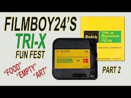 Filmboy24's Super 8 Tri X Fun Fest Part 2 - Artistic Community Project!