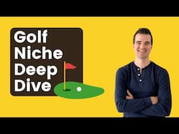 Niche Site Deep Dive: Golf Niche