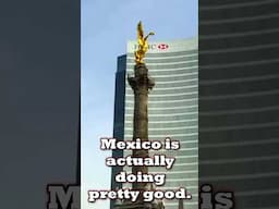 Mexico Conquered Geography and Is Getting Rich