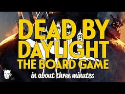 Dead by daylight in about 3 minutes