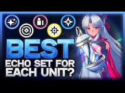 BEST Echoes For EVERY Character (2025) - Optimal Echo Sets, Main Echo and Stats | Wuthering Waves