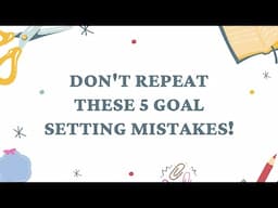 5 Common Goal Setting Mistakes you might be making and how to fix them this Quarter 4 of 2022!