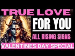 TRUE LOVE - FOR YOU - ALL RISING SIGNS - Valentines Day special @GISTTClips @njshivoham