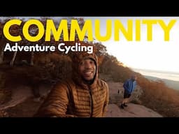 This Is About Building Community - Bikepacking and Adventure Cycling